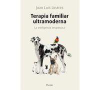 Terapia familiar ultramoderna: La inteligencia terapéutica (fuera de colección)