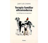 Terapia familiar ultramoderna: La inteligencia terapéutica (fuera de colección)