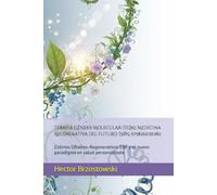 Terapia Génesis Molecular (TGM): Medicina Regenerativa del Futuro. ISBN: 9798262156382: Colirios Oftalmo-Regenerativos EBF y el nuevo paradigma en salud personalizada (Moléculas Ferrari)