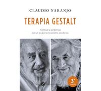 Terapia Gestalt: Actitud y práctica de un experienciaalismo ateórico (SIN COLECCION)