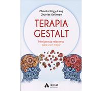 Terapia Gestalt: Inteligencia relacional para vivir mejor (Colección técnica de crecimiento interior)