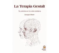 Terapia Gestalt: Su práctica en la vida cotidiana