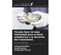 Terapia láser de baja intensidad para el dolor ortodóncico y la duración del tratamiento: Una revisión sistemática