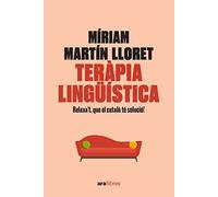 Teràpia lingüística. Relaxa't, que el català té solució! (CATALAN)