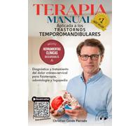TERAPIA MANUAL APLICADA A LOS TRASTORNOS TEMPOROMANDIBULARES: Diagnóstico y Tratamiento del Dolor Cráneo-Cervical para Fisioterapia, Odontología y Logopedia