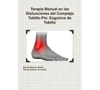 Terapia Manual en las Disfunciones del Complejo Tobillo-Pie: Esguince de Tobillo