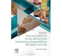 Terapia manual pediátrica en las alteraciones neuromusculoesqueléticas del bebé y el niño – Elsevier