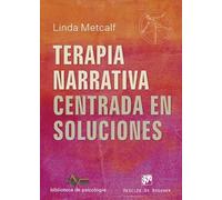Terapia narrativa centrada en soluciones: 239 (Biblioteca de Psicología)