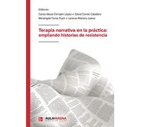 Terapia narrativa en la práctica: ampliando historias de resistencia (SIN COLECCION)