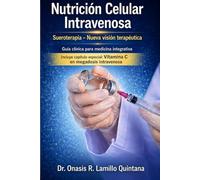 Terapia Nutricional Intravenosa (Sueroterapia): Terapia intravenosa ortomolecular sueroterapia
