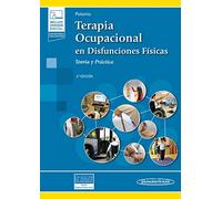 Terapia Ocupacional En Disfunciones Físicas.Teoría y Práctica: Teoría y práctica. (incluye versión digital)