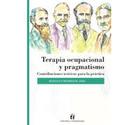Terapia ocupacional y pragmatismo: Contribuciones teóricas para la práctica