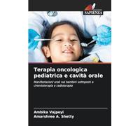 Terapia oncologica pediatrica e cavità orale: Manifestazioni orali nei bambini sottoposti a chemioterapia e radioterapia