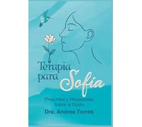 TERAPIA PARA SOFIA: Preguntas y respuestas sobre el duelo