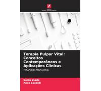 Terapia Pulpar Vital: Conceitos Contemporâneos e Aplicações Clínicas