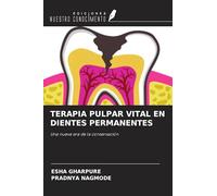 TERAPIA PULPAR VITAL EN DIENTES PERMANENTES: Una nueva era de la conservación