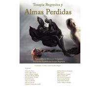Terapia Regresiva Con Almas Perdidas