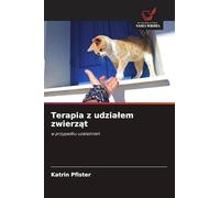 Terapia z udzialem zwierząt: w przypadku uzale¿nie¿