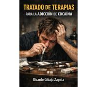 TERAPIAS CONTRA LA ADICCIÓN A LA COCAÍNA: Enfoque neuropsiquiátrico, farmacológico y psicoterapéutico