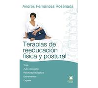 Terapias De reeducación Física y POSTURAL: Yoga, auto-osteopatía, reeducación postural, estiramientos, deporte