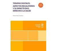Terapias digitales. Aspectos regulatorios y su impacto en el derecho a la salud (Monografías)