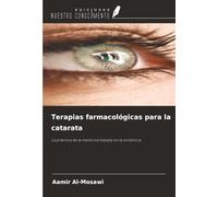 Terapias farmacológicas para la catarata: La práctica de la medicina basada en la evidencia