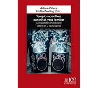 TERAPIAS NARRATIVAS CON NIÑOS Y SUS FAMILIAS. GUÍA PROFESIONAL SOBRE SISTEMAS Y CONCEPTOS