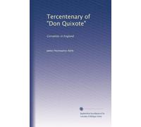 Tercentenary of "Don Quixote": Cervantes in England