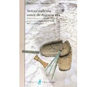 Tercer milenio antes de nuestra era: Relaciones y Contradicciones Centro/Periferia En El Valle del Guadalquivir (ANTROPOLOGIA)
