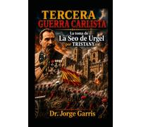 TERCERA GUERRA CARLISTA. La toma de La Seo de Urgel por Tristany.