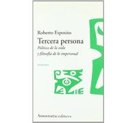 Tercera Persona: Politica de la vida y filosofía de lo impersonal