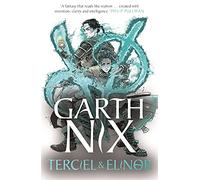 Terciel and Elinor: the newest adventure in the bestselling Old Kingdom series: The newest adventure in the bestselling Old Kingdom series (The Old Kingdom)