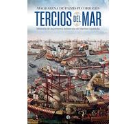 Tercios del mar: Historia de la primera infantería de Marina española