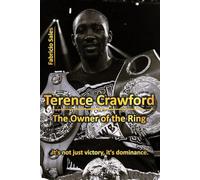 Terence Crawford: The Owner of the Ring