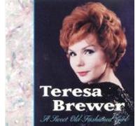 Teresa Brewer - A Sweet Old-Fashioned Girl