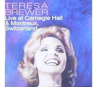 Teresa Brewer - Live at Carnegie Hall & Montreux