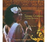 Teresa Cristina/Grupo Semente - O Mundo E Meu Lugar [Ao Vivo]
