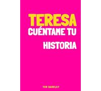Teresa, cuéntame tu historia: Un diario de recuerdos para Teresa