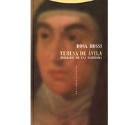 Teresa De Ávila: Biografía de una escritora (La Dicha de Enmudecer)