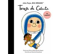Teresa de Calcuta (Spanish Edition) (18): Volume 18 (Little People, BIG DREAMS en español)