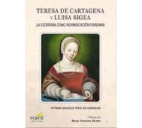 TERESA DE CARTAGENA Y LUISA SIGEA: La escritura como reivindicación femenina (COLECCIÓN "MÍSTICA Y MÍSTICOS")