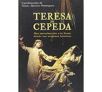 TERESA DE CEPEDA: UNA APROXIMACIÓN A LA SANTA DESDE SUS ORÍGENES LEONESES (SIN COLECCION)