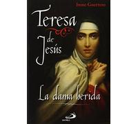 Teresa de Jesús: La dama herida (Fuera de colección)