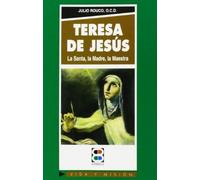 Teresa De Jesus La Santa La Madre (Vida y Misión)