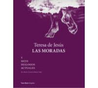Teresa De Jesus: Las Moradas; Y Siete Dialogos Actuales