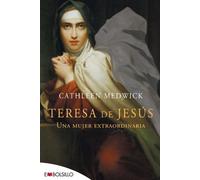 Teresa de Jesús: Una mujer extraordinaria. (EMBOLSILLO)