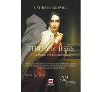 Teresa de Jesús: Una mujer extraordinaria (Memorias)