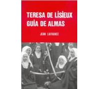 Teresa de Lisieux. Guía de almas: Ensayo de pedagogía teresiana