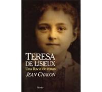 Teresa de Lisieux: Una lluvia de rosas (fuera de colección)