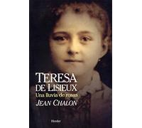 Teresa de Lisieux: Una lluvia de rosas (SIN COLECCION)